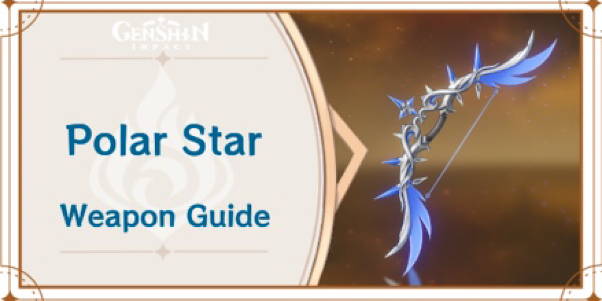 คู่มือธนูใน Genshin Impact Polar Star